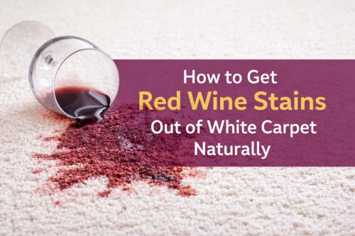 How to get red wine stains out of white carpet naturally